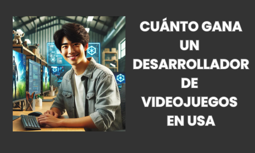 Cuánto gana un desarrollador de videojuegos